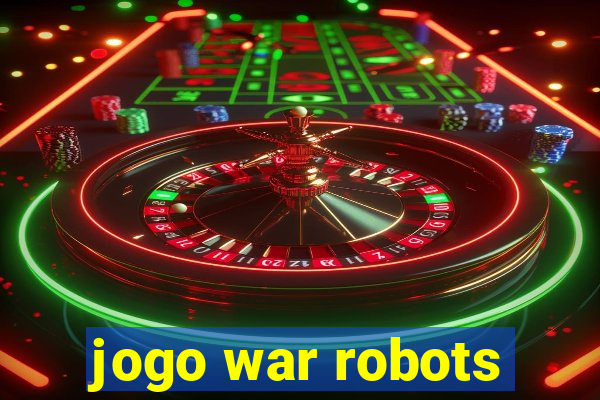 jogo war robots